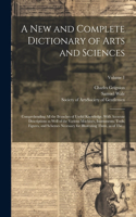 New and Complete Dictionary of Arts and Sciences