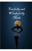 Fearfully and wonderfully made