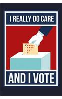 I Really Do Care And I Vote