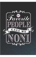 My Favorite People Call Me Noni: Family life Grandma Mom love marriage friendship parenting wedding divorce Memory dating Journal Blank Lined Note Book Gift