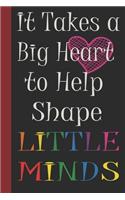 It Takes a Big Heart to Help Shape Little Minds