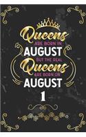 Queens Are Born In August But The Real Queens Are Born On August 1