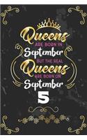 Queens Are Born In September But The Real Queens Are Born On September 5: Funny Blank Lined Notebook Gift for Women and Birthday Card Alternative for Friend or Coworker