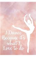 I Dance Because It's What I Love to Do: Blank Lined Journal Notebook, Funny Ballet Notebook, Ballet Notebook, Ballet Journal, Ballerina Notebook, Ruled, Writing Book, Notebook for Ballet D