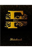 Fay Notebook: Letter F Personalized First Name Personal Writing Notepad Journal Black Gold Glittery Pattern Effect Cover College Ruled Lined Paper for Journalists