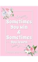 Sometimes You Win & Sometimes You Learn - July 2019 - June 2020 Planner: Inspirational Quote Pink Daily Planner Mid Year 2019 to 2020 Planner, Daily Calendar To-Do List Journal.