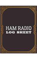 Ham Radio Log Sheet: Amateur Ham Radio Station Log Book; Ham Radio Contact Keeper; Ham Radio Communication Contact Notebook; Logbook for Ham Radio Operators; Callsign Si