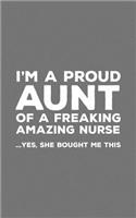 I'm A Proud Aunt Of A Freaking Amazing Nurse Awesome