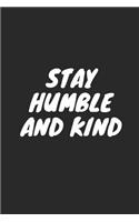 Stay Humble and Kind