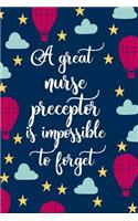 A Great Nurse Preceptor Is Impossible To Forget