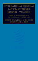 International Criminal Law Practitioner Library: Volume 1, Forms of Responsibility in International Criminal Law