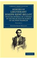 Memoirs of Lieutenant Joseph René Bellot, with His Journal of a Voyage in the Polar Seas in Search of Sir John Franklin