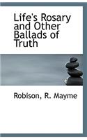 Life's Rosary and Other Ballads of Truth