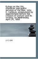 Eulogy on the Life, Character and Public Services of the Hon. John C. Calhoun, Pronounced by Appoint
