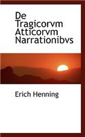 de Tragicorvm Atticorvm Narrationibvs
