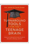 Turnaround Tools for the Teenage Brain: Helping Underperforming Students Become Lifelong Learners