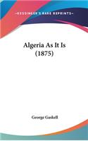 Algeria as It Is (1875)