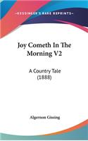 Joy Cometh In The Morning V2