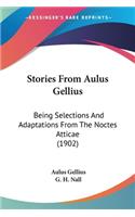 Stories From Aulus Gellius