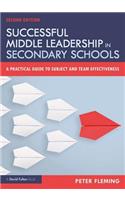 Successful Middle Leadership in Secondary Schools: A Practical Guide to Subject and Team Effectiveness