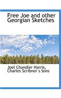 Free Joe and Other Georgian Sketches