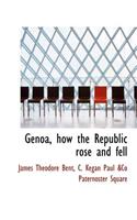 Genoa, How the Republic Rose and Fell