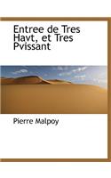 Entree de Tres Havt, Et Tres Pvissant: (French)