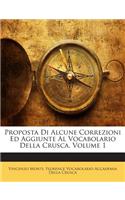 Proposta Di Alcune Correzioni Ed Aggiunte Al Vocabolario Della Crusca, Volume 1: (Italian)
