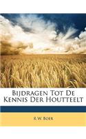 Bijdragen Tot de Kennis Der Houtteelt