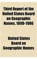 Third Report of the United States Board on Geographic Names, 1890-1906