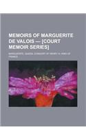 Memoirs of Marguerite de Valois - Volume 2 [Court Memoir Series]