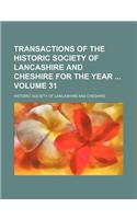 Transactions of the Historic Society of Lancashire and Cheshire for the Year Volume 31: (English)