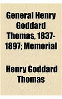 General Henry Goddard Thomas, 1837-1897; Memorial