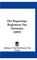 Het Regeerings-Reglement Van Suriname (1895)