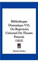 Bibliotheque Dramatique V17: Ou Repertoire Universel Du Theatre Francais (1825)