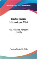 Dictionnaire Historique V10: Ou Histoire Abregee (1828)