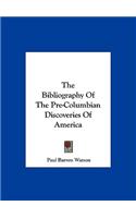 The Bibliography of the Pre-Columbian Discoveries of America