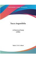 Yucca Angustifolia: A Chemical Study (1886)