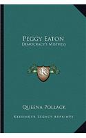 Peggy Eaton: Democracy's Mistress(English)