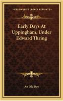 Early Days at Uppingham, Under Edward Thring