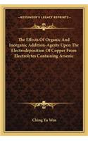 Effects of Organic and Inorganic Addition-Agents Upon the Electrodeposition of Copper from Electrolytes Containing Arsenic
