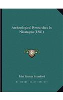 Archeological Researches in Nicaragua (1881)