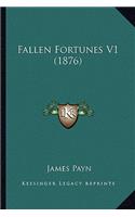 Fallen Fortunes V1 (1876)