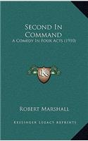 Second In Command: A Comedy In Four Acts (1910)