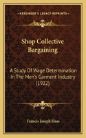 Shop Collective Bargaining