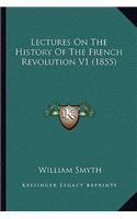 Lectures On The History Of The French Revolution V1 (1855)