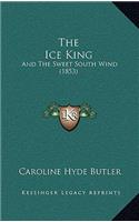 The Ice King: And The Sweet South Wind (1853)