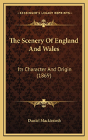 The Scenery of England and Wales