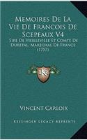 Memoires De La Vie De Francois De Scepeaux V4