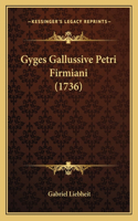 Gyges Gallussive Petri Firmiani (1736)